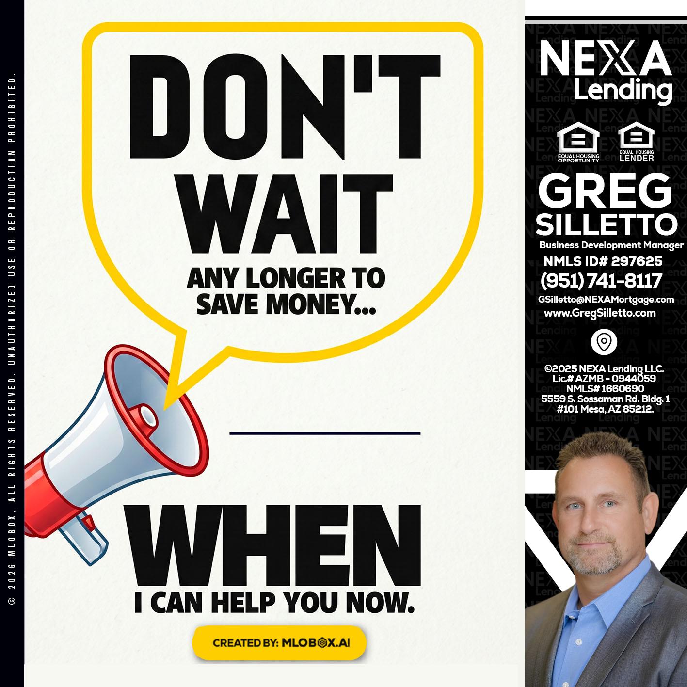 DONT WAIT - Greg Silletto -Business Development Manager